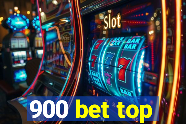 900 bet top